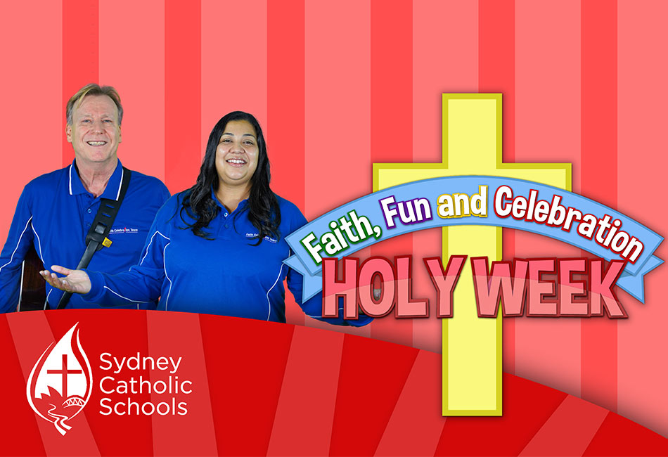 Faith, Fun and Celebration Holy Week